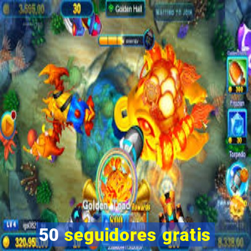 50 seguidores gratis